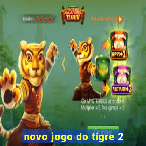 novo jogo do tigre 2